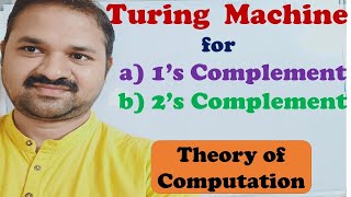 Design Turing Machine for 1s Complement and 2s Complement  Theory of computation [upl. by Aniela]