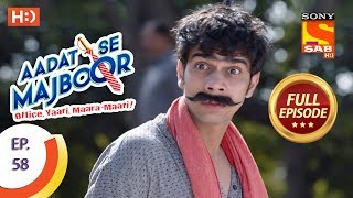 Aadat Se Majboor  Ep 58  Full Episode  21st December 2017 [upl. by Ailin740]