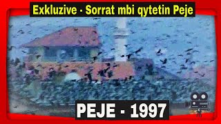 Exkluzive  Sorrat mbi qytetin Peje 1997 [upl. by Innattirb]