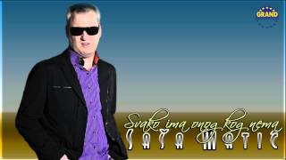 Sasa Matic  Svako ima onog kog nema  Audio 2011 [upl. by Pinto]