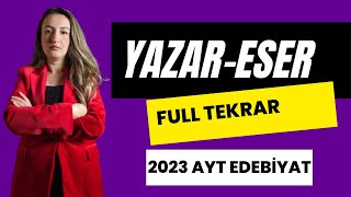 yazar eser full tekrar  2023 ayt edebiyat [upl. by Atnwahsal]