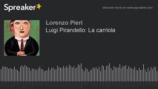 Luigi Pirandello La carriola [upl. by Penoyer]