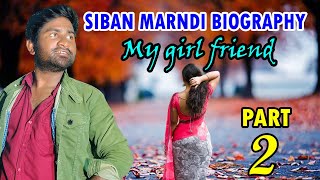 Siban Marndi Girl Friend  Complete Biography Part 2  By Deepak Hembram  Gaaloch Akhla [upl. by Par]