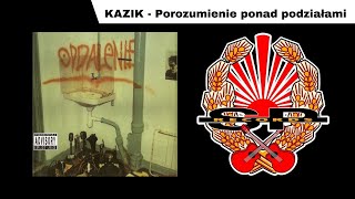 KAZIK  Porozumienie ponad podziałami OFFICIAL AUDIO [upl. by Mlawsky68]