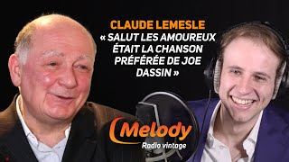 Claude Lemesle se livre sur Joe Dassin Gilbert Bécaud et les secrets de ses chansons [upl. by Jaffe]