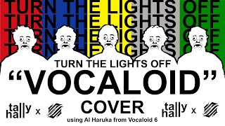 Turn the Lights Off tally hall Vocaloid cover [upl. by Devora783]