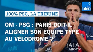 OM  PSG  Paris doitil aligner son équipe type au Vélodrome [upl. by Nimesh268]