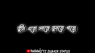 Black Screen  Tumi Eto Sohoje Vulte Paro  Lyrics Status  New Version  Obosthan  Whatsapp Status [upl. by Notlrahc952]