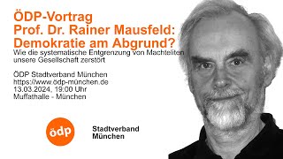 Ã–DP Vortrag  Prof Dr Rainer Mausfeld Demokratie am Abgrund [upl. by Klimesh]