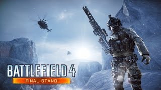 Battlefield 4 Final Stand Official Gameplay Trailer [upl. by Cannon]