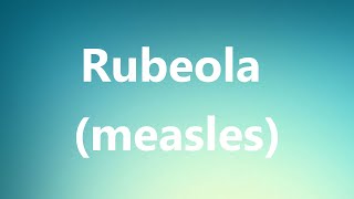 Rubeola measles  Medical Meaning and Pronunciation [upl. by Elirpa]