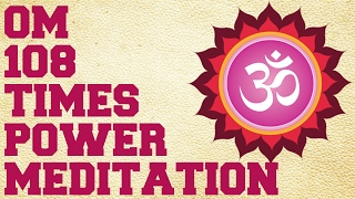 OM CHANTING 108 TIMES  CHANT ALONG FOR POWERFUL MEDITATION EXPERIENCE [upl. by Gratianna]