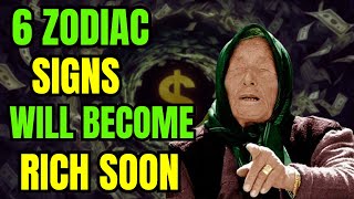 BABA VANGA predicted that ONLY these 6 SIGNS WILL BECOME VERY RICH FROM OCTOBER 2024 to 2025 [upl. by Niassuh]