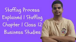 The Complete Staffing Process Explained  Class 12 Business Studies CBSE [upl. by Nessa]