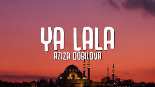 Aziza Qobilova  Ya LaLa Lyrics [upl. by Goldy]