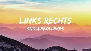 Snollebollekes  Links Rechts SongtekstLyrics [upl. by Eneluj170]