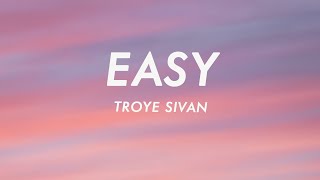 Troye Sivan  Easy Lyrics [upl. by Mcclain727]