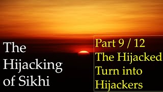 Hijacking of Sikhi Part 9 [upl. by Akanke270]