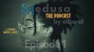 LISTEN WHEN LOST  EPISODE 1 MEDUSA THE PODCAST [upl. by Hoshi399]