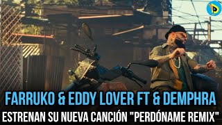 Eddy Lover Ft Farruko amp Demphra quotLa Factoríaquot  Perdóname remix Video Official fecha [upl. by Wynn]