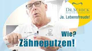 Richtig Zähneputzen Aber wie Zahnarzt Dr Schick hilft [upl. by Hsu426]