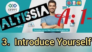 Altissia OFPPT Langues English Niveau A1  3 Introduce Yourself [upl. by Halstead]