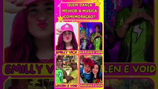 QUEM DANÇA MELHOR A MUSICA COMEMORAÇÃO EMILLY VICK KATLEN E VOID LEOZIN E VOID OU ROBSON E LUIZA [upl. by Syhr]