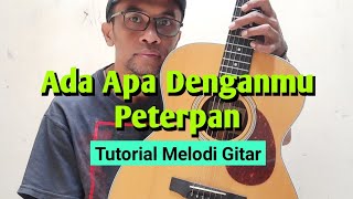 Ada apa denganmu  Peterpan  Tutorial Melodi Gitar [upl. by Obellia]