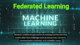 Federated Learning Revolutionizing Machine Learning in Decentralized Environments [upl. by Wilhide730]