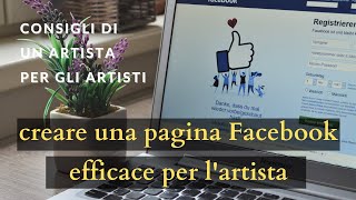 consigli di un Artista per gli Artisti come creare una pagina Facebook efficace per lartista [upl. by Coonan]