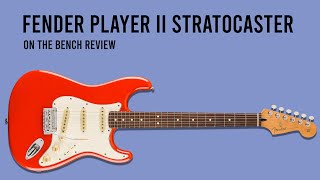 FENDER PLAYER II STRATOCASTER  ON THE BENCH REVIEW [upl. by Omor]