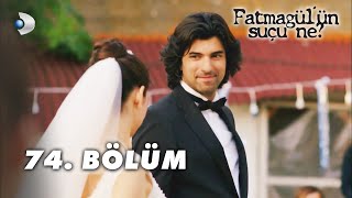 Fatmagülün Suçu Ne 74 Bölüm  FULL BÖLÜM [upl. by Htebazile153]