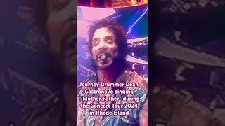 Journey Drummer Dean Castronovo singing Mother Father in Providence journey journeyconcert2024 [upl. by Yelsnia]