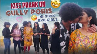 Kiss prank on gully Poris Hi Girls Bye Girlsgullyporis3121 [upl. by Aihsyt]