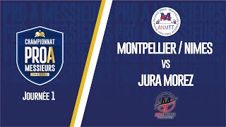 PRO A MESSIEURS  J1  ALLIANCE MONTPELLIERNIMES vs JURA MOREZ [upl. by Enened]