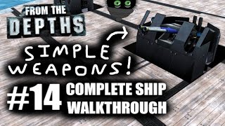 Complete Ship Walkthrough 14  Simple Weapons 🔧 From the Depths [upl. by Erskine984]