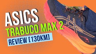 ASICS Trabuco Max 2  130km Initial Review English [upl. by Eduj]