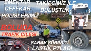 LASTİK PATLADI YOLDA KALDIK BOLUDA TRAFİK ÇİLESİ TAKİPÇİMİZ İLE BULUŞTUK SOHBET MUHABBET ETTİK [upl. by Anitrebla]