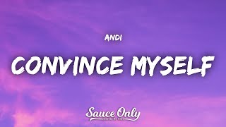 Andi  Convince Myself Lyrics [upl. by Parsaye643]