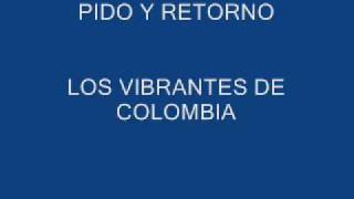 LOS VIBRANTES DE COLOMBIA Música parrandera PIDO Y RETORNO [upl. by Beberg]