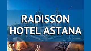 RADISSON HOTEL ASTANA 5 Казахстан Астана обзор – отель РЭДДИСОН ХОТЕЛ АСТАНА 5 Астана видео обзор [upl. by Cired960]