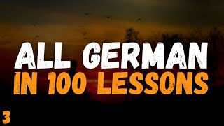 All German in 100 Lessons Lesson 3 [upl. by Allerbag]