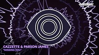 Cazzette amp Parson James  quotMissing Youquot Track of the Day [upl. by Lynnelle]