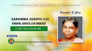 SARAMMA JOSEPH 72 FUNERAL SERVICE LIVE WEBCAST  11 December 2023Yeshuvinte Sakshikal [upl. by Akahc960]