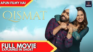 Qismat 2 FULL MOVIE EXPLAINED HINDI  Ammy Virk  Sargun Mehta  NOW ON NETFLIX [upl. by Mandell]