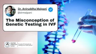 The Misconception of Genetic Testing in IVF ivftreatment genetictesting ivfsupport ivfdoctor [upl. by Evanne778]