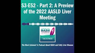 S3E52  Part 2 A Preview of the 2022 AASLD Liver Meeting [upl. by Annadiane233]