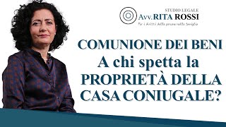 Comunione dei beni  A chi spetta la proprietà della casa coniugale [upl. by Leahcimnaj]