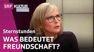 Ist Freundschaft der Schlüssel zum Glück  Sternstunde Philosophie  SRF Kultur [upl. by Yreneh]