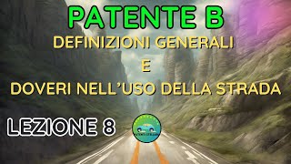 PATENTE B 2024  DEFINIZIONI E DOVERI SULL USO DELLA STRADA N 8  patentistellari [upl. by Dibri]